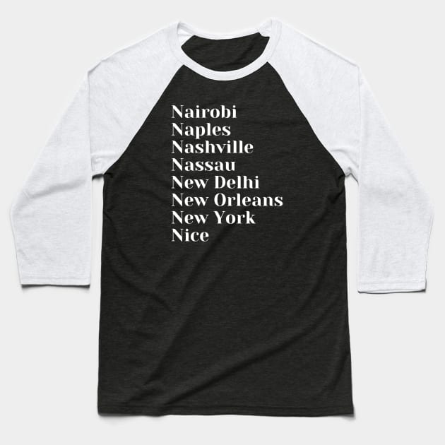 Cities starting with the letter, N, Mug, Pin, Tote Baseball T-Shirt by DeniseMorgan